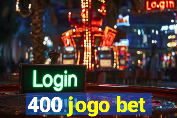 400 jogo bet